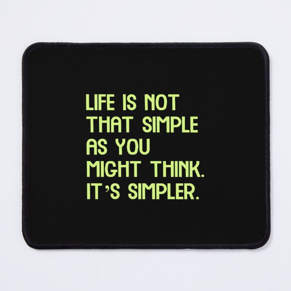 Item preview, Life is not that simple as you might think, Funny Cool Best color art designed and sold by artdragongift 15.