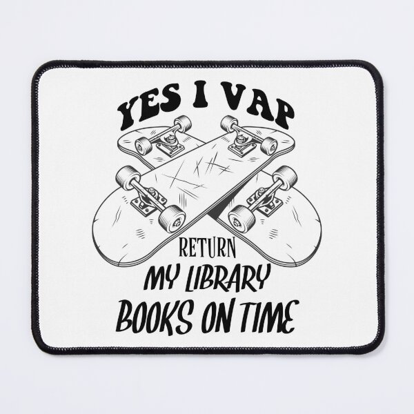 Item preview, Funny Library Books Reading Quote Yes I Vape Return My Library Books On Time designed and sold by ghostsanda.