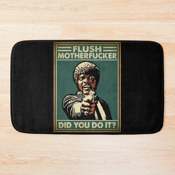 Item preview, Flush Mother Fcker Did You Do It designed and sold by aglericcoz.
