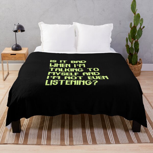 Item preview, Is it bad when I’m talking to myself and I’m not even listening, Funny Cool Best color art designed and sold by artdragongift 15.