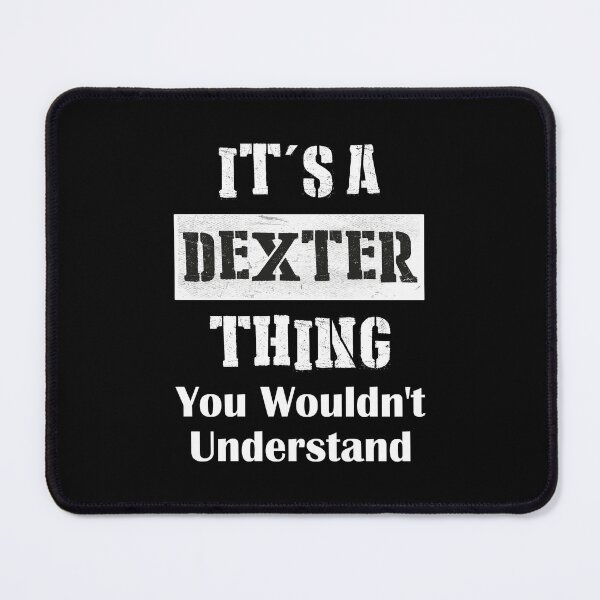 Item preview, It's A Dexter Thing You Wouldn't Understand - First Name T-Shirt designed and sold by RedArtsDesign.