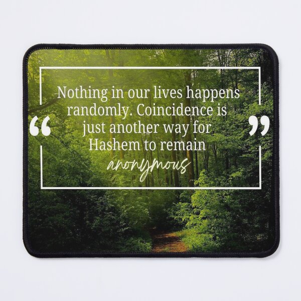 Item preview, Nothing in our lives happens randomly. Coincidence is just another way for Hashem to remain anonymous designed and sold by Stories To Inspire - Motivational Jewish Quotes.