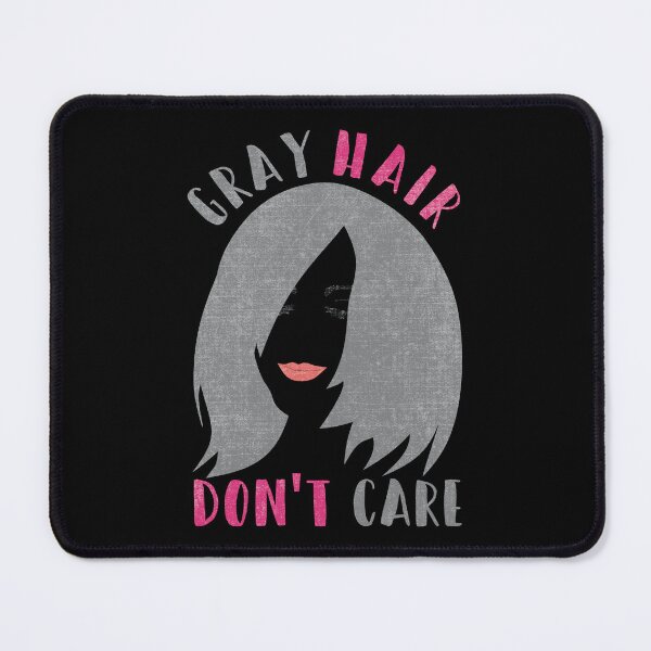 Item preview, Gray Hair Dont Care (openly gray) designed and sold by Numero14.