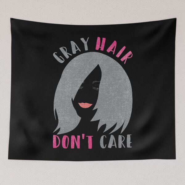 Item preview, Gray Hair Dont Care (openly gray) designed and sold by Numero14.