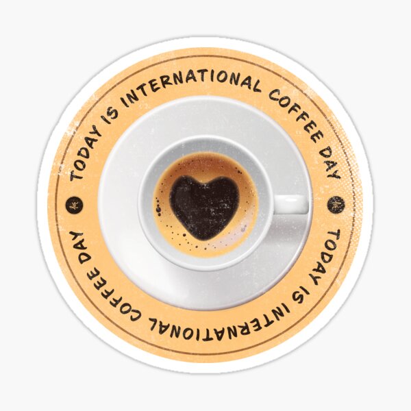 Item preview, Today is International Coffee Day Badge designed and sold by lvrdesign.