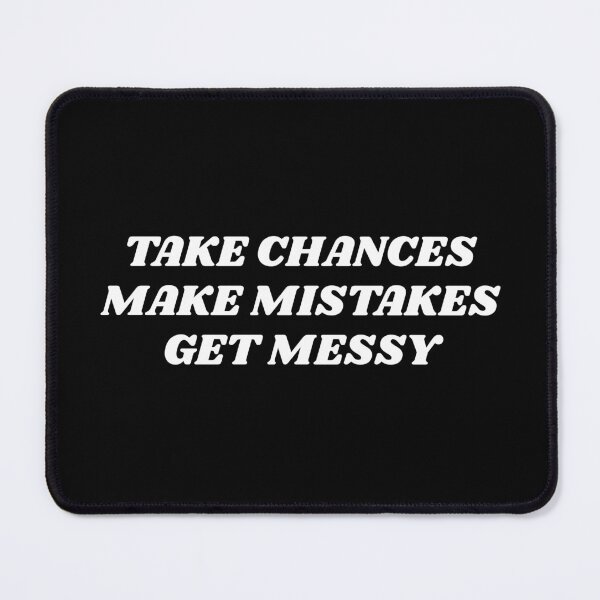 Item preview, Best motivational words for creatives - Take Chances Make Mistakes Get Messy designed and sold by Inspirationmotivation.