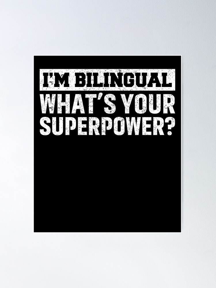 I'm bilingual! What's your superpower?