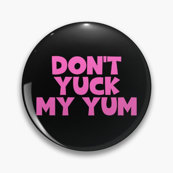 Item preview, Don't Yuck My Yum designed and sold by JourneyCreative.
