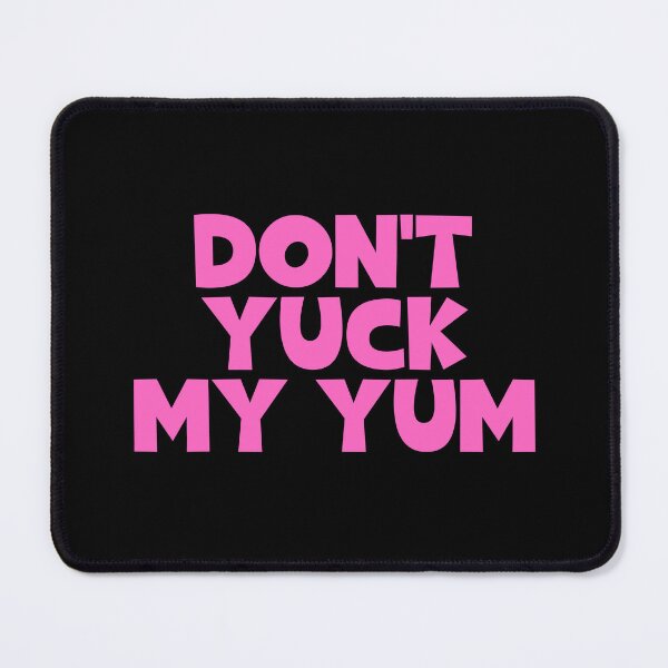 Item preview, Don't Yuck My Yum designed and sold by JourneyCreative.
