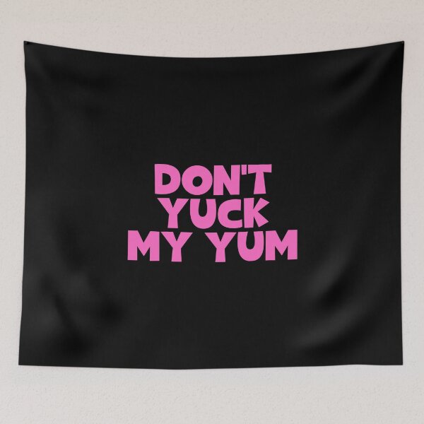 Item preview, Don't Yuck My Yum designed and sold by JourneyCreative.