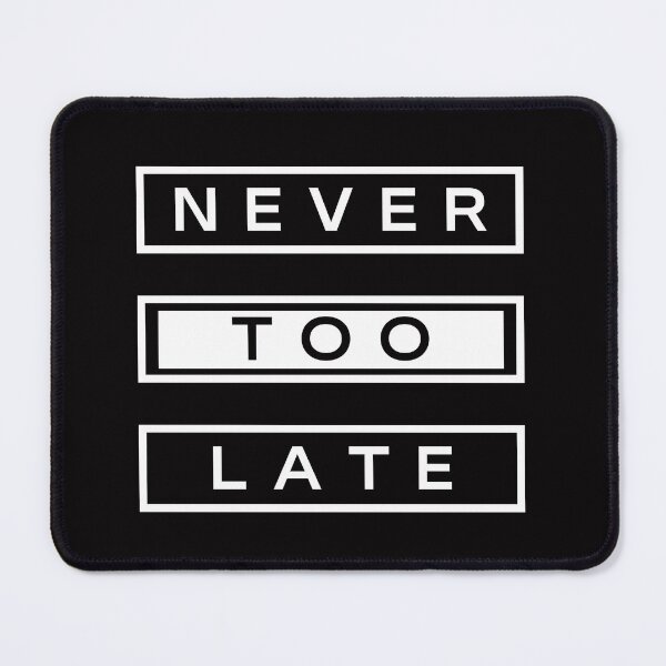 Item preview, Never too late to change your life designed and sold by Fitandstylish.