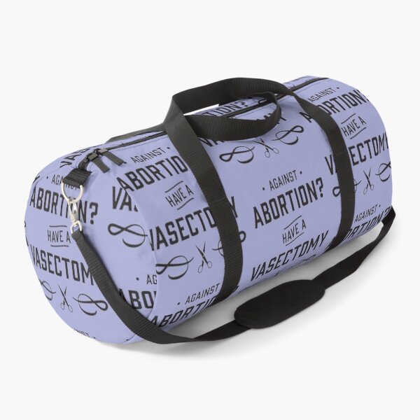 Item preview, Against Abortion Have a Vasectomy - Pro Choice and Proud designed and sold by GraceBakerd.