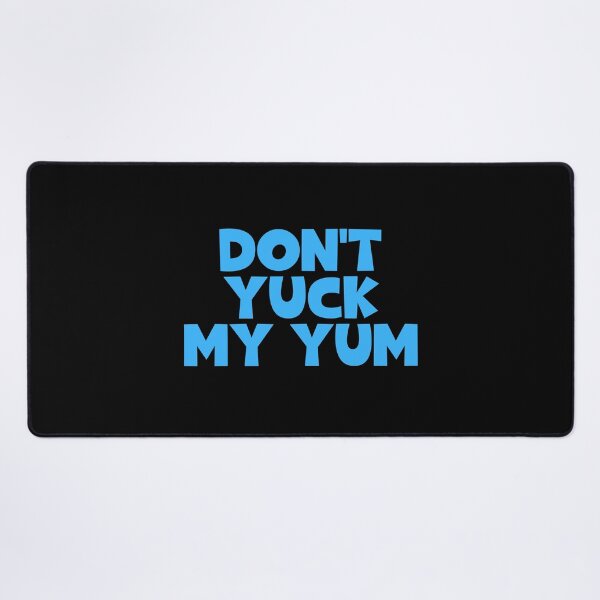 Item preview, Don't Yuck My Yum designed and sold by JourneyCreative.