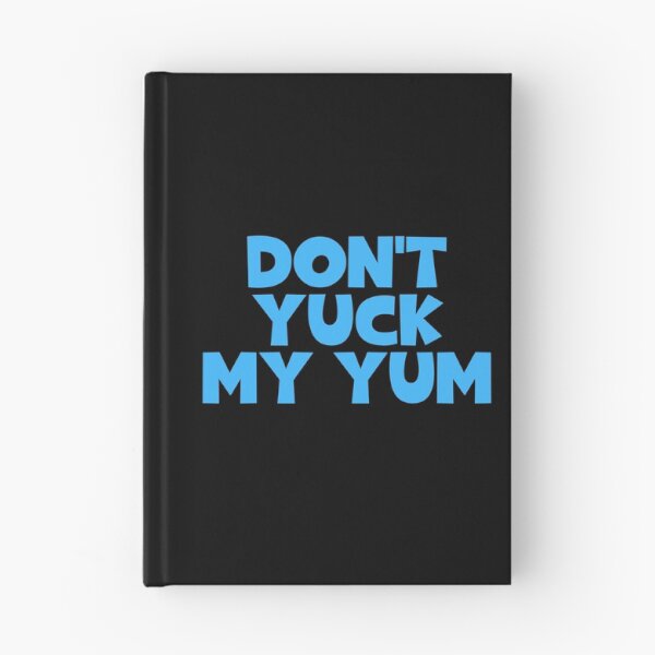 Item preview, Don't Yuck My Yum designed and sold by JourneyCreative.