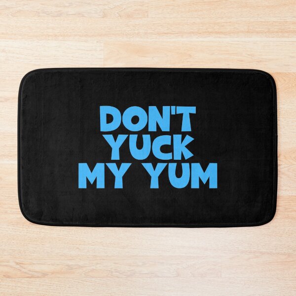 Item preview, Don't Yuck My Yum designed and sold by JourneyCreative.
