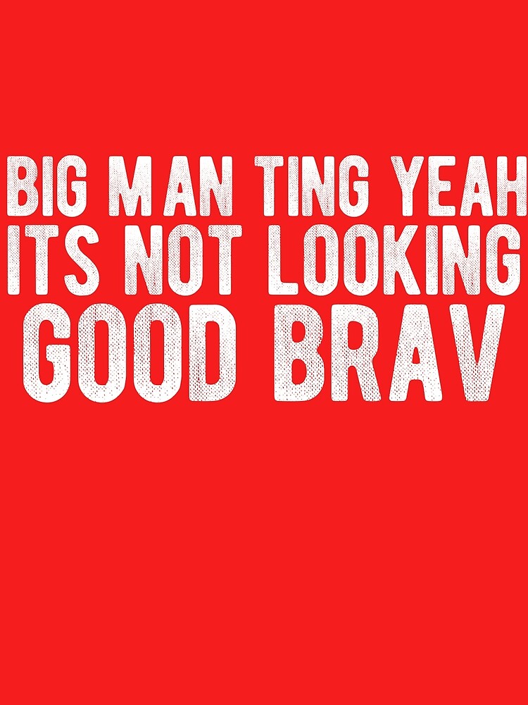 "Big Man Ting Yeah Its Not Looking Good Brav castillo hilarious meme