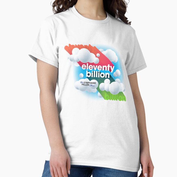 Item preview, Eleventy Billion - Listener Robert designed and sold by SMShow.
