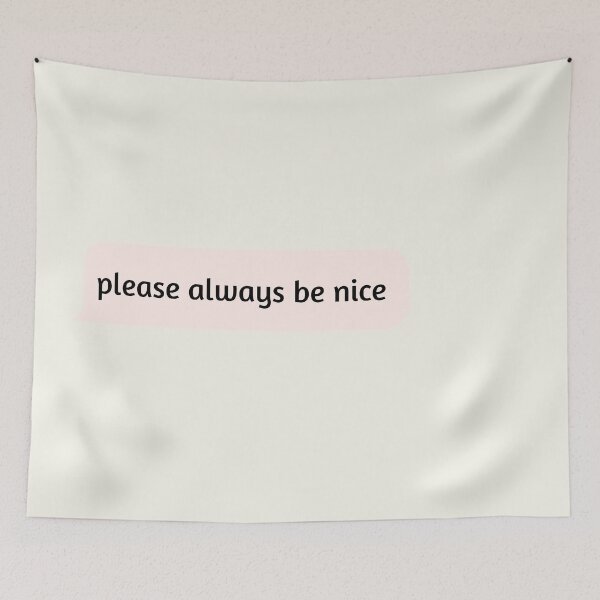 Item preview, Please always be nice designed and sold by Pagsibol.