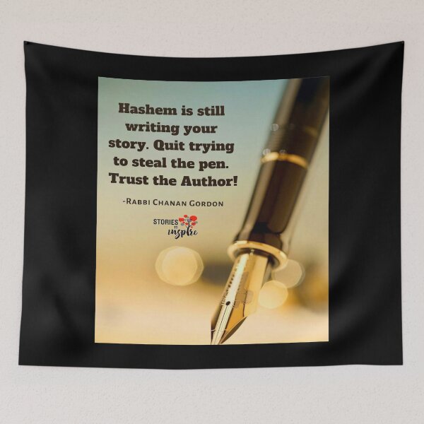 Item preview, Hashem is still writing your story. Quit trying to steal the pen. Trust the author designed and sold by Stories To Inspire - Motivational Jewish Quotes.