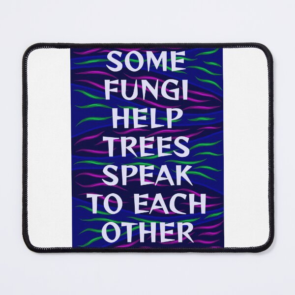 Item preview, Radical Feminist Humanist Quote - Some Fungi Help Trees Speak To Each Other designed and sold by LethalPixieDust.
