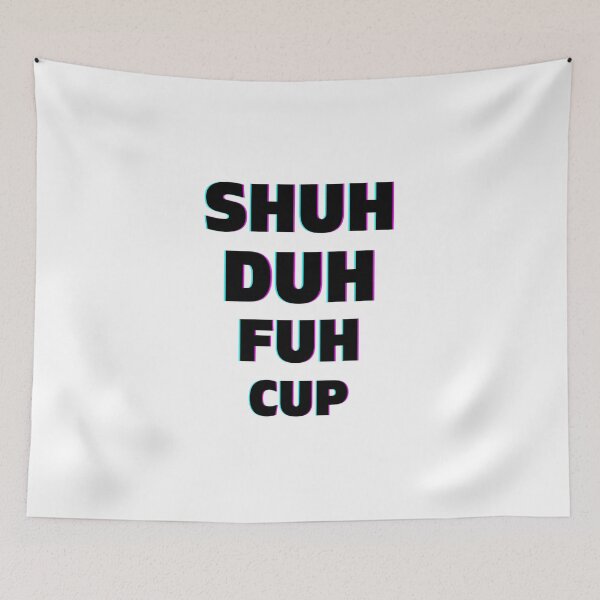 Item preview, Shuh duh fuh cup... designed and sold by The-Stop-Shop.