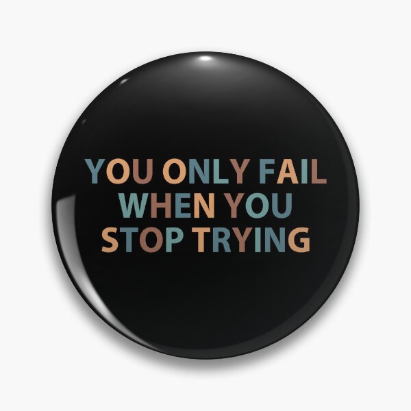 Item preview, You Only Fail When You Stop Trying - Simple designed and sold by MOONINSPIRATION.