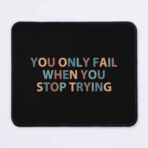 Item preview, You Only Fail When You Stop Trying - Simple designed and sold by MOONINSPIRATION.