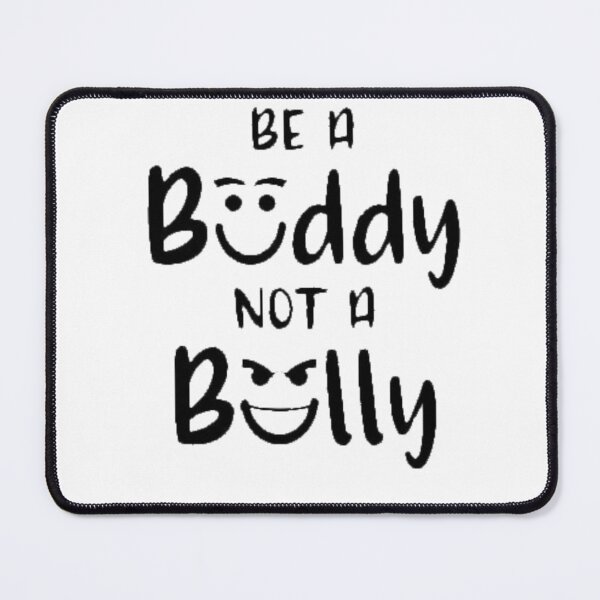 Item preview, Be a buddy not a bully designed and sold by Youranimedealer.
