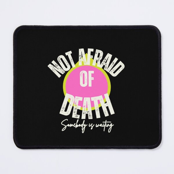 Item preview, Not afraid of death designed and sold by Xodin.