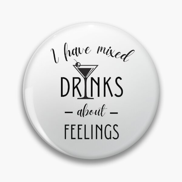 Item preview, I have mixed  drinks about feelings designed and sold by The-Stop-Shop.