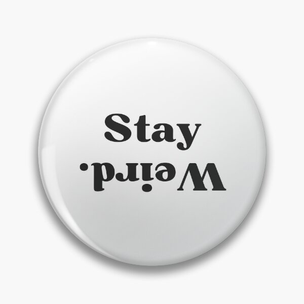 Item preview, Stay weird  designed and sold by The-Stop-Shop.