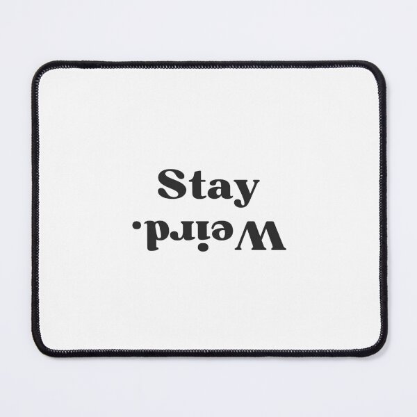 Item preview, Stay weird  designed and sold by The-Stop-Shop.