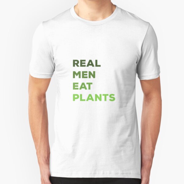 Real Men Eat Plants Slim Fit T-Shirt