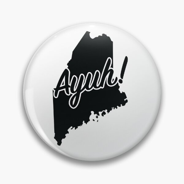 Item preview, Ayuh! Maine State Funny East Coast Mainer Phrase designed and sold by MarkFiveDesign.