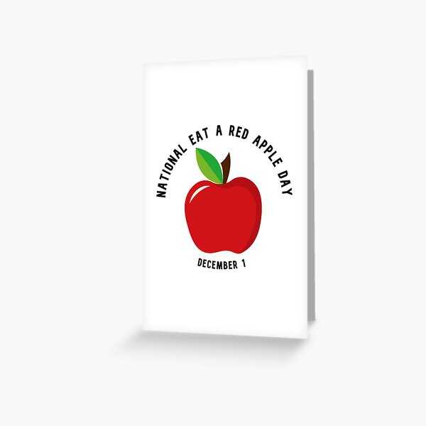 National Eat a Red Apple Day, December 1, Red Apple Day  Greeting Card for  Sale by DayOfTheYear