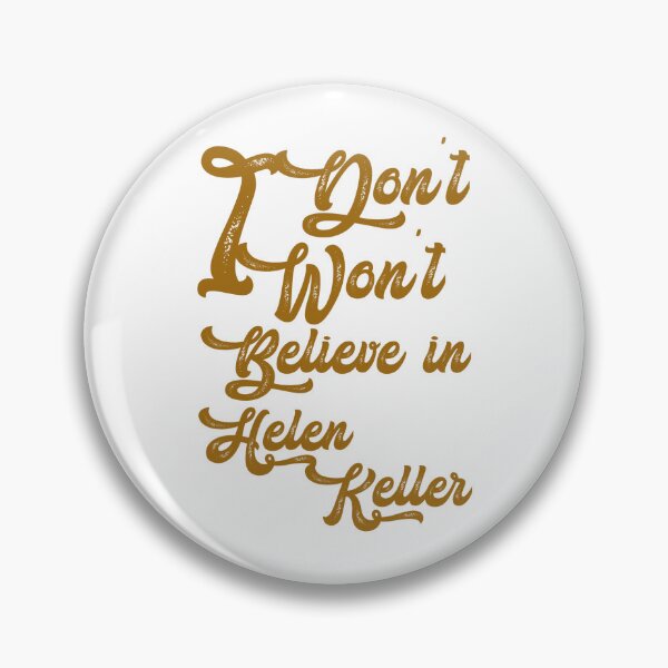 Item preview, I dont believe in helen Keller,,, I wont believe in helen Keller,  designed and sold by Chakilogy.