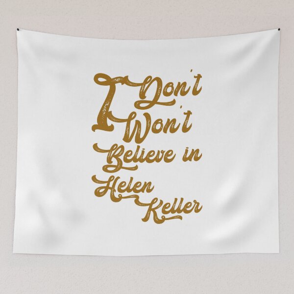 Item preview, I dont believe in helen Keller,,, I wont believe in helen Keller,  designed and sold by Chakilogy.
