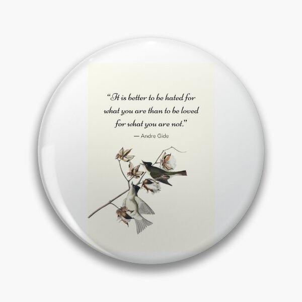 Item preview, "It is better to be hated for what you are than to be loved for what you are not" quotes on products. designed and sold by ACEGDesign.
