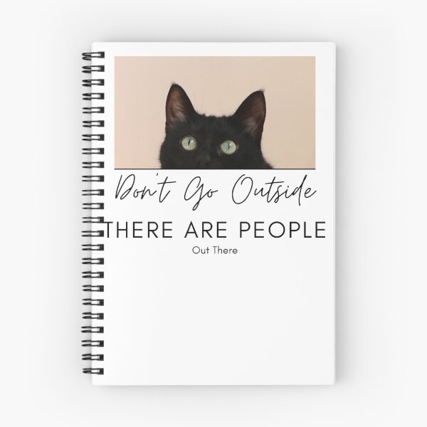 Item preview, Don't Go Outside There Are People Out There, cute cat designed and sold by CRO-DESIGN.