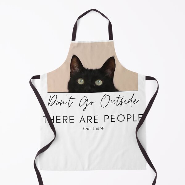 Item preview, Don't Go Outside There Are People Out There, cute cat designed and sold by CRO-DESIGN.