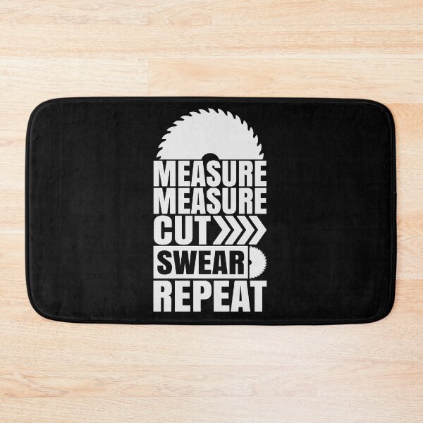 Item preview, Measure Cut Swear Repeat, Carpentry, Carpenter, Carpenter Gift, Woodworking , Measure Measure Cut Swear Repeat designed and sold by RedArtsDesign.