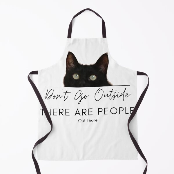 Item preview, Don't Go Outside There Are People Out There, cute cat designed and sold by CRO-DESIGN.