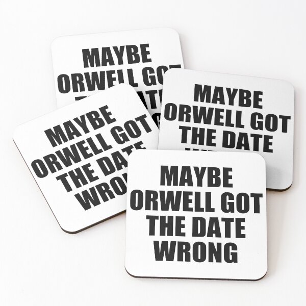 Artikelvorschau, Vielleicht hat Orwell das Datum falsch verstanden entworfen und verkauft von Eriksonshop.