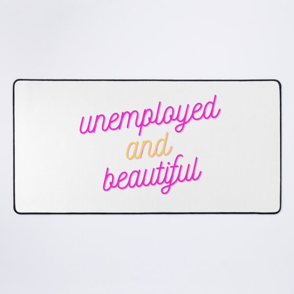 Item preview, Unemployed and beautiful  designed and sold by GamersLands.
