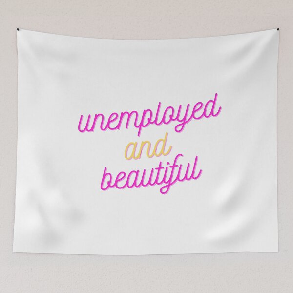 Item preview, Unemployed and beautiful  designed and sold by GamersLands.