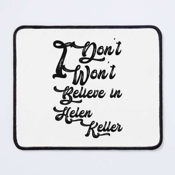 Item preview, I don't believe in helen Keller,,,V333.  designed and sold by Chakilogy.