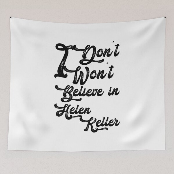 Item preview, I don't believe in helen Keller,,,V333.  designed and sold by Chakilogy.