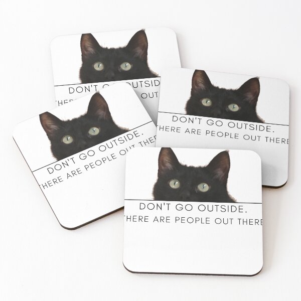 Item preview, Don't Go Outside There Are People Out There, cute cat designed and sold by CRO-DESIGN.