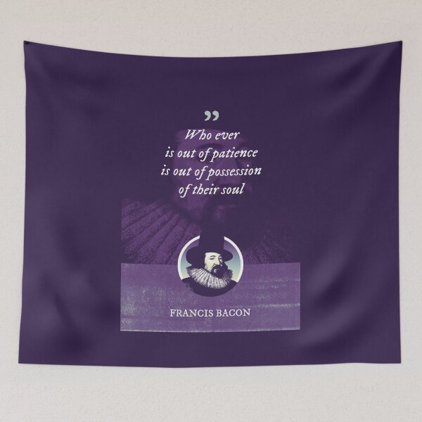 Item preview, Francis Bacon - Who ever is out of patience is out of possession of their soul designed and sold by Syahrasi.