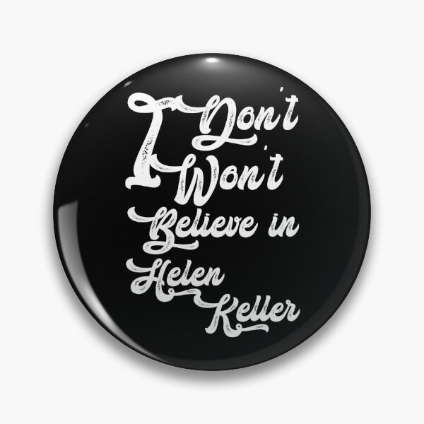 Item preview, I dont believe in helen Keller,,, I wont believe in helen Keller,  designed and sold by Chakilogy.